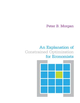 Vysvetlenie obmedzenej optimalizácie pre ekonómov - An Explanation of Constrained Optimization for Economists