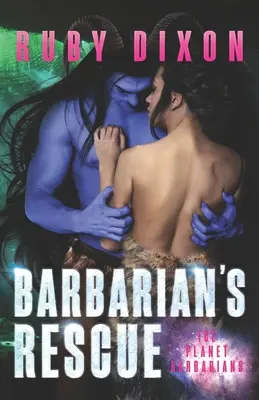 Barbarská záchrana: SciFi mimozemská romanca - Barbarian's Rescue: A SciFi Alien Romance
