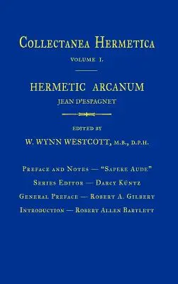 Hermetické arkánum: Collectanea Hermetica 1. zväzok - Hermetic Arcanum: Collectanea Hermetica Volume 1