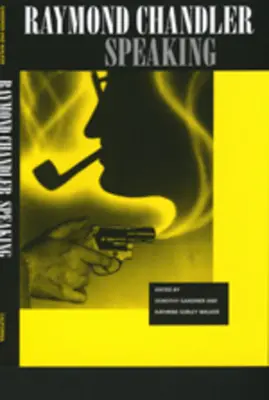 Raymond Chandler hovorí - Raymond Chandler Speaking