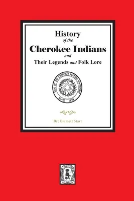 Dejiny černošských Indiánov a ich legendy a ľudová slovesnosť - History of the Cherokee Indians and their Legends and Folk Lore