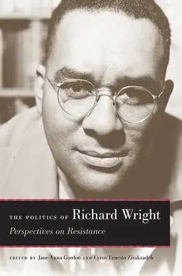 Politika Richarda Wrighta: Perspektívy odporu - The Politics of Richard Wright: Perspectives on Resistance