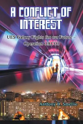 Konflikt záujmov: Galaxia UES bojuje za našu budúcnosť - Operácia OACOI - A Conflict of Interest: UES Galaxy Fights for our Future - Operation OACOI