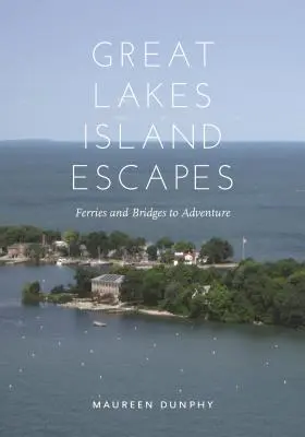 Úteky z ostrovov Veľkých jazier: Trajekty a mosty za dobrodružstvom - Great Lakes Island Escapes: Ferries and Bridges to Adventure