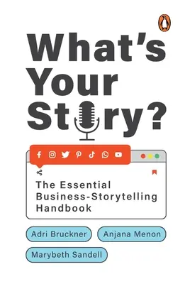 Aký je váš príbeh?: Základná príručka obchodného rozprávania príbehov - What's Your Story?: The Essential Business-Storytelling Handbook