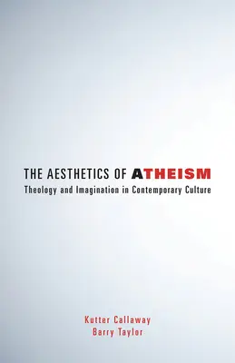 Estetika ateizmu: Teológia a predstavivosť v súčasnej kultúre - The Aesthetics of Atheism: Theology and Imagination in Contemporary Culture