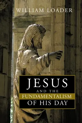 Ježiš a fundamentalizmus jeho doby - Jesus and the Fundamentalism of His Day
