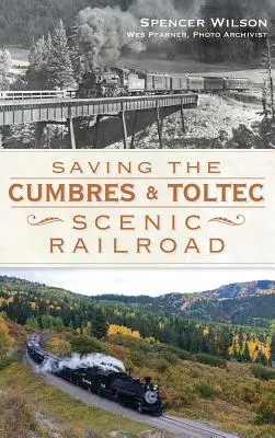 Záchrana vyhliadkovej železnice Cumbres & Toltec - Saving the Cumbres & Toltec Scenic Railroad