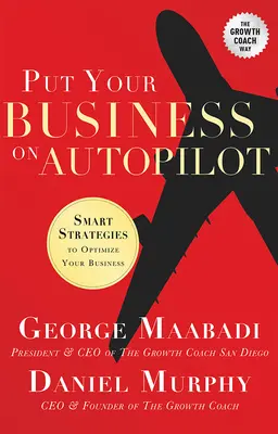 Prepnite svoje podnikanie na autopilota: Chytré stratégie na optimalizáciu vášho podnikania - Put Your Business on Autopilot: Smart Strategies to Optimize Your Business