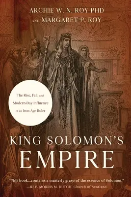 Ríša kráľa Šalamúna: Pád, vzostup a vplyv vládcu z doby železnej na súčasnosť - King Solomon's Empire: The Rise, Fall, and Modern-Day Influence of an Iron-Age Ruler