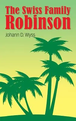 Švajčiarska rodina Robinsonovcov - The Swiss Family Robinson