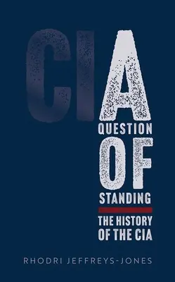 Otázka postavenia: História CIA - A Question of Standing: The History of the CIA