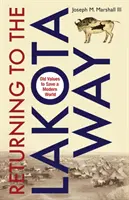 Návrat k lakotskej ceste - staré hodnoty na záchranu moderného sveta - Returning to the Lakota Way - Old Values to Save a Modern World