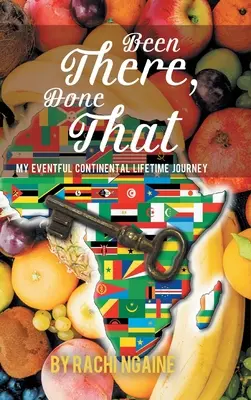 Been There, Done That (Bol som tam, urobil som to): Moje dobrodružné kontinentálne celoživotné putovanie - Been There, Done That: My Eventful Continental Lifetime Journey
