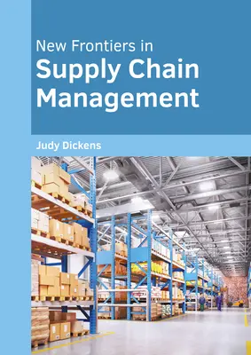 Nové hranice v riadení dodávateľského reťazca - New Frontiers in Supply Chain Management