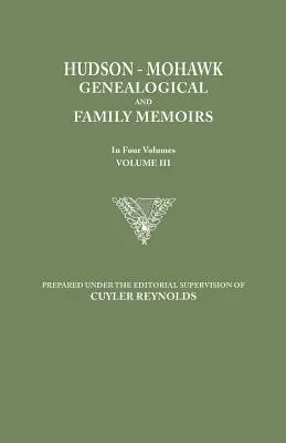 Hudson-Mohawk Genealogical and Family Memoirs. in Four Volumes. III. zväzok - Hudson-Mohawk Genealogical and Family Memoirs. in Four Volumes. Volume III