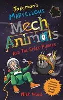 Jakemanove úžasné mechanické zvieratá a vesmírni piráti - Jakeman's Marvellous Mechanimals and the Space Pirates
