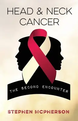 Rakovina hlavy a krku: Druhé stretnutie - Head and Neck Cancer: The Second Encounter