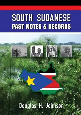 Juhosudánska minulosť Poznámky a záznamy - South Sudanese Past Notes & Records