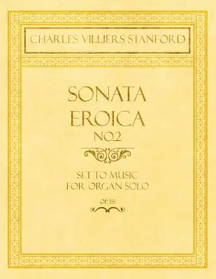 Sonáta Eroica č. 2 - zhudobnená pre organové sólo - op. 151 - Sonata Eroica No.2 - Set to Music for Organ Solo - Op.151