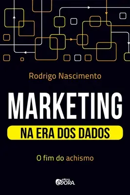 Marketing na ére dát: o fim do achismo - Marketing na era dos dados: o fim do achismo