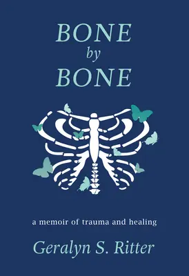 Kosť za kosťou: Spomienky na traumu a uzdravenie - Bone by Bone: A Memoir of Trauma and Healing