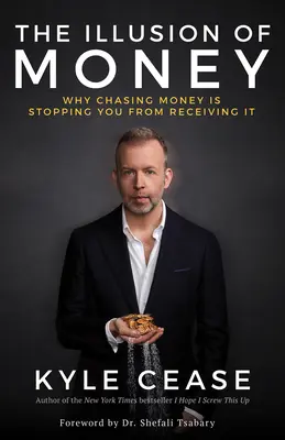 Ilúzia peňazí: Prečo vám honba za peniazmi bráni v ich získaní - The Illusion of Money: Why Chasing Money Is Stopping You from Receiving It