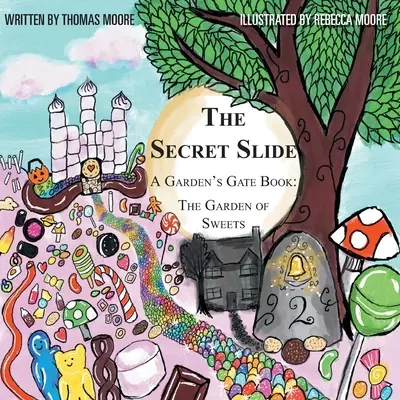 Tajná šmykľavka: Kniha Brána záhrady: Záhrada sladkostí - The Secret Slide: A Garden's Gate Book: The Garden of Sweets
