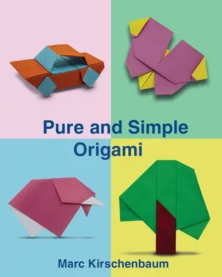Čisté a jednoduché origami - Pure and Simple Origami