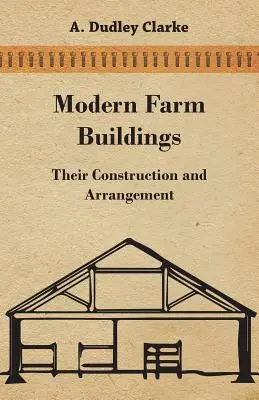 Moderné hospodárske budovy - ich konštrukcia a usporiadanie - Modern Farm Buildings - Their Construction and Arrangement