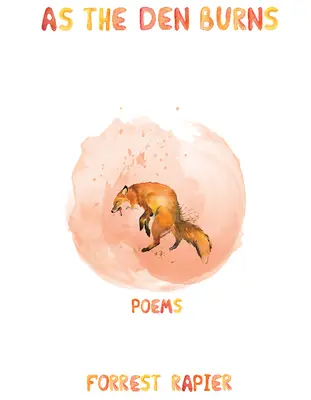Ako horí brloh: Básne - As the Den Burns: Poems
