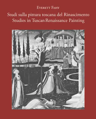 Štúdie o toskánskom renesančnom maliarstve/Studi Sulla Pittura Toscana del Rinascimento - Studies in Tuscan Renaissance Painting/Studi Sulla Pittura Toscana del Rinascimento