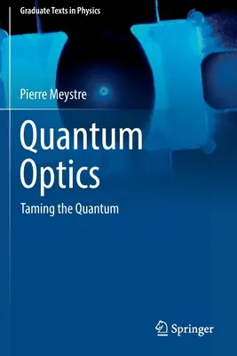 Kvantová optika: Krotenie kvantovej optiky - Quantum Optics: Taming the Quantum