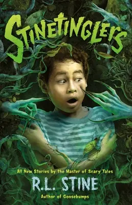 Stinetinglers: Stingliners: Nové príbehy od majstra strašidelných príbehov (Stingliners: All New Stories by the Master of Scary Tales) - Stinetinglers: All New Stories by the Master of Scary Tales