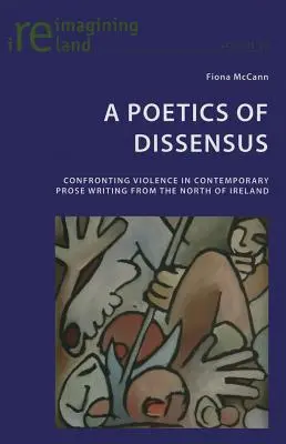 Poetika nesúhlasu: Konfrontácia s násilím v súčasnej severoírskej próze - A Poetics of Dissensus: Confronting Violence in Contemporary Prose Writing from the North of Ireland