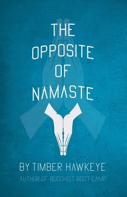 Opak Namaste (The Opposite of Namaste) - The Opposite of Namaste
