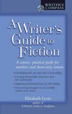 Sprievodca spisovateľa beletriou: Stručná praktická príručka pre autorov románov a poviedok - A Writer's Guide to Fiction: A Concise, Practical Guide for Novelists and Short-Story Writers