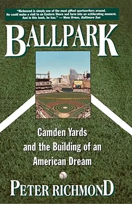 Loptový park: a budovanie amerického sna; Kniha: Ballardov štadión: Camden Yards a budovanie amerického sna - Ballpark: Camden Yards and the Building of an American Dream