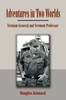 Dobrodružstvá v dvoch svetoch: Vietnamský generál a vermontský profesor - Adventures in Two Worlds: Vietnam General and Vermont Professor