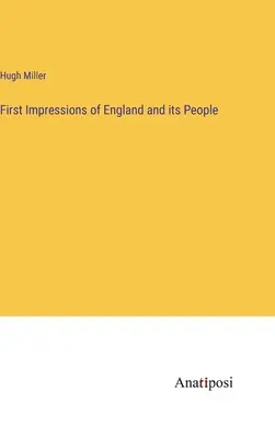 Prvé dojmy z Anglicka a jeho obyvateľov - First Impressions of England and its People