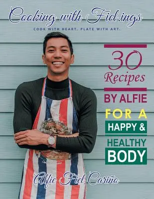 Varenie s Fiel.Ings: 30 receptov podľa Alfieho pre šťastné a zdravé telo - Cooking with Fiel.Ings: 30 Recipes by Alfie for a Happy and Healthy Body
