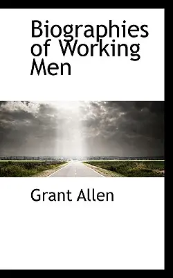 Životopisy pracujúcich mužov - Biographies of Working Men
