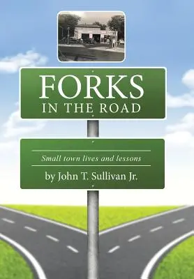 Rozcestí na ceste: Životy a lekcie v malom meste - Forks in the Road: Small Town Lives and Lessons