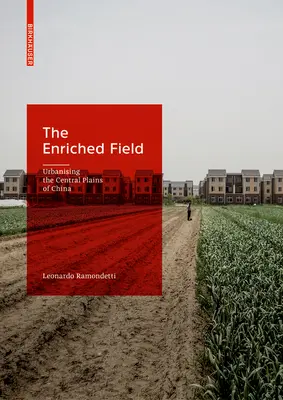 Obohatené pole: Urbanizácia centrálnych čínskych plání - The Enriched Field: Urbanising the Central Plains of China