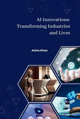 Inovácie v oblasti umelej inteligencie: Premena odvetví a životov - AI Innovations: Transforming Industries and Lives