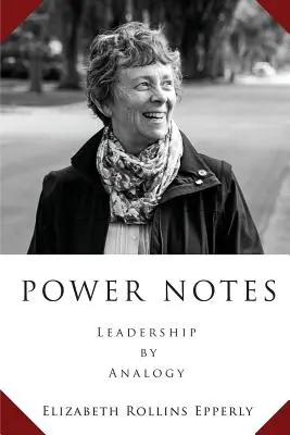 Poznámky o moci: Vedenie podľa analógie - Power Notes: Leadership by Analogy