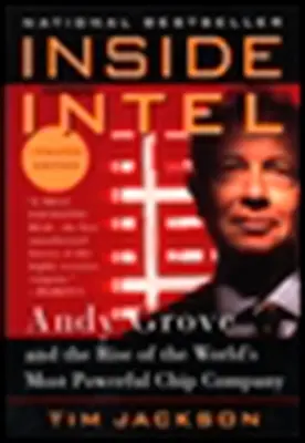 Inside Intel: Andy Grove a vzostup najsilnejšej čipovej spoločnosti na svete - Inside Intel: Andy Grove and the Rise of the World's Most Powerful Chip Company