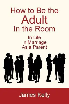 Ako byť dospelým v miestnosti - How to Be the Adult in the Room