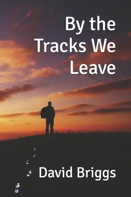 Podľa stôp, ktoré zanechávame - By the Tracks We Leave