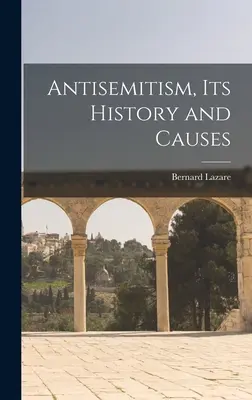 Antisemitizmus, jeho história a príčiny - Antisemitism, Its History and Causes